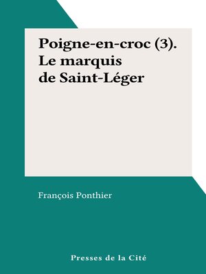 cover image of Poigne-en-croc (3). Le marquis de Saint-Léger